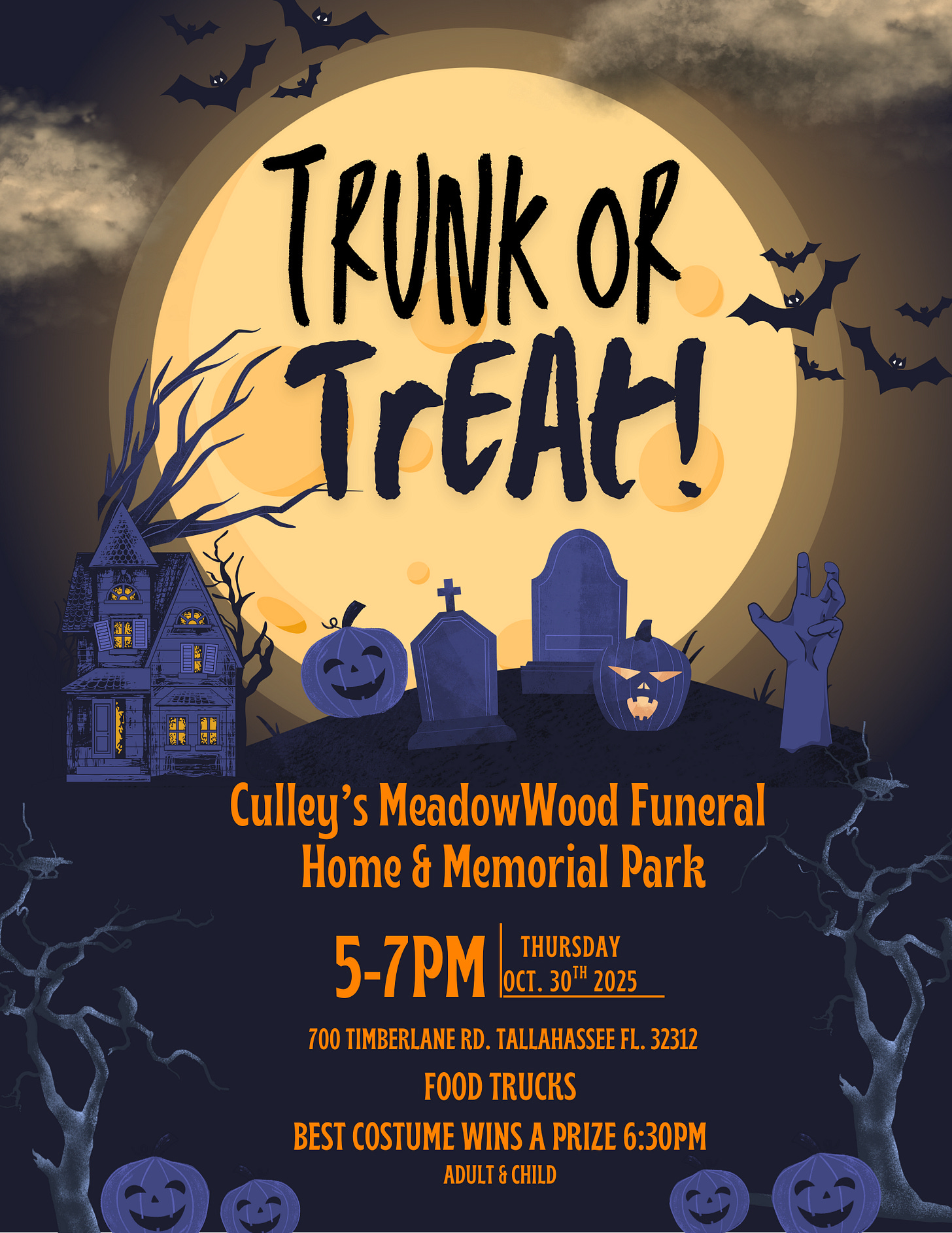 Halloween-themed flyer showing a graveyard scene under a huge full moon with bats, a haunted house, leafless trees, tombstones, jack-o’-lanterns, and a hand rising from the ground. Bold headline reads “TRUNK OR TREAT!” Event details: Culley’s MeadowWood Funeral Home & Memorial Park, 5–7 PM, Thursday Oct. 30th, 2025, 700 Timberlane Rd., Tallahassee, FL 32312. Extras listed: Food trucks and Best Costume wins a prize at 6:30 PM (Adult & Child).