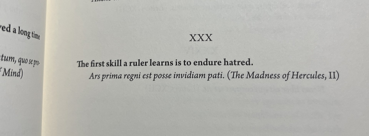 Quote from Seneca: The first skill a ruler learns is to endure hatred