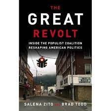 The Great Revolt: Inside the Populist Coalition Reshaping American Politics  by Salena Zito