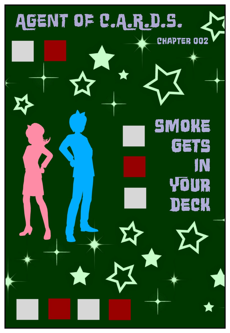 Agent of C.A.R.D.S. Chapter 002 Smoke Gets In Your Deck