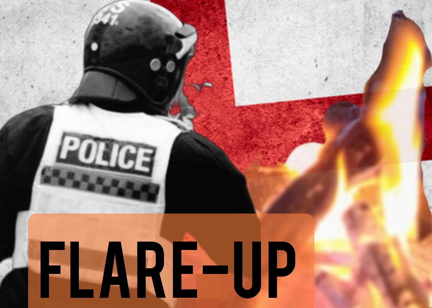 Photo collage of a British riot policeman in with a burning fire. The background is a St Georges flag with its distinct red cross. In the foreground, a sticker reads 'Flare-up' in capital letters.
