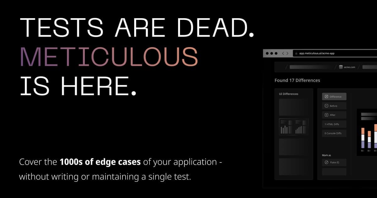 Tests are dead - Meticulous is here Tests are dead - Meticulous is here