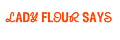 Lady Flour Says