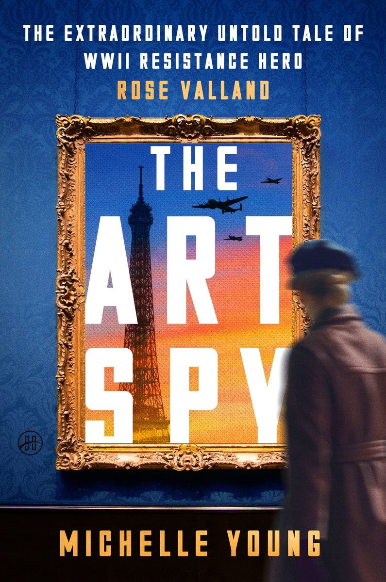 The Art Spy: The Extraordinary Untold Tale of WWII Resistance Hero Rose Valland [Book]