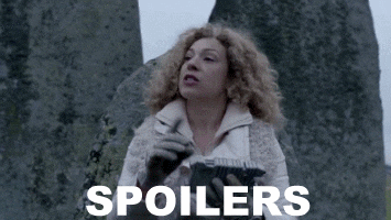 River Song saying "Spoilers"