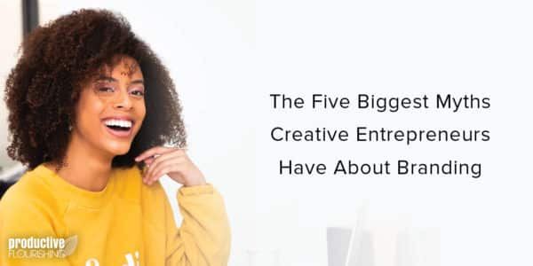 Black woman smiling in a bright yellow sweatshirt. Text overlay: The Five Biggest Myths Creative Entrepreneurs Have About Branding Black woman smiling in a bright yellow sweatshirt. Text overlay: The Five Biggest Myths Creative Entrepreneurs Have About Branding