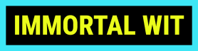 Immortal Wit