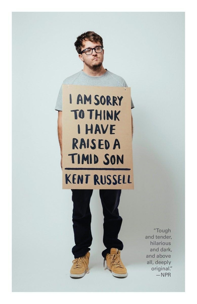 I Am Sorry to Think I Have Raised a Timid Son: A Memoir in Essays: Russell,  Kent: 9780804170444: Amazon.com: Books