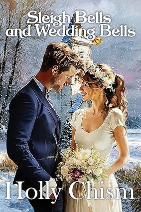Sleigh Bells and Wedding Bells (Building a Life Book 2)