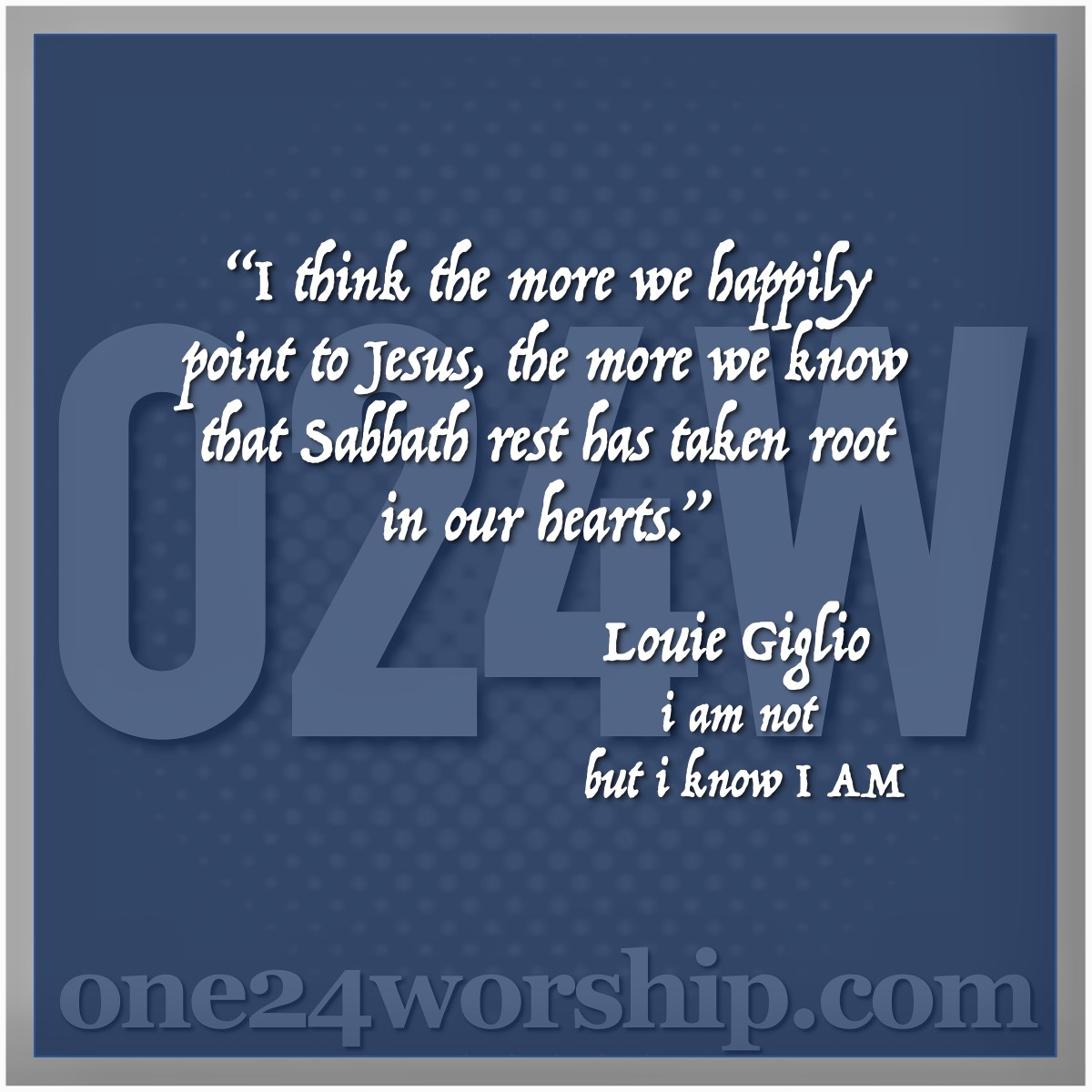 Image of the one24worship logo with Louie Giglio quote superimposed.