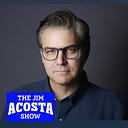 The Jim Acosta Show
