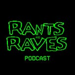 Rants and Raves