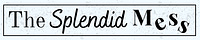 The Splendid Mess
