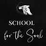 School For The Soul