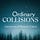 Ordinary Collisions: Intersections of Nature & Culture
