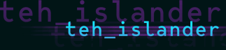 Ramblings of teh_islander