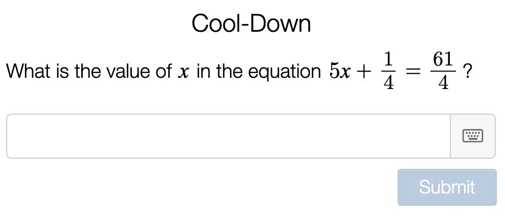 What is the value of x in the equation 5x + 1/4 = 61/4