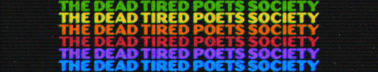 The Dead Tired Poets Society