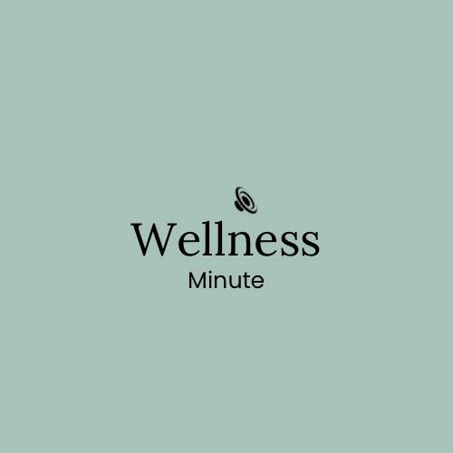 Wellness Minute