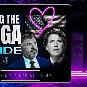 Healing The MAGA Divide: Why is MAGA Mad at Trump?