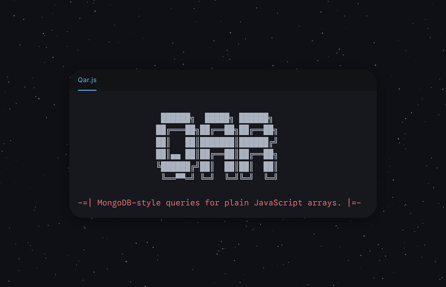 Qar - MongoDB-style queries for plain JavaScript arrays. Simple, lightweight, and perfect for JS Apps, static sites, and JSON data.