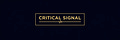 Critical Signal