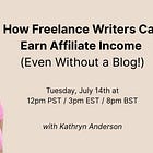 ⏪ WATCH NOW: How Freelance Writers Can Earn Affiliate Income (Even Without a Blog!)