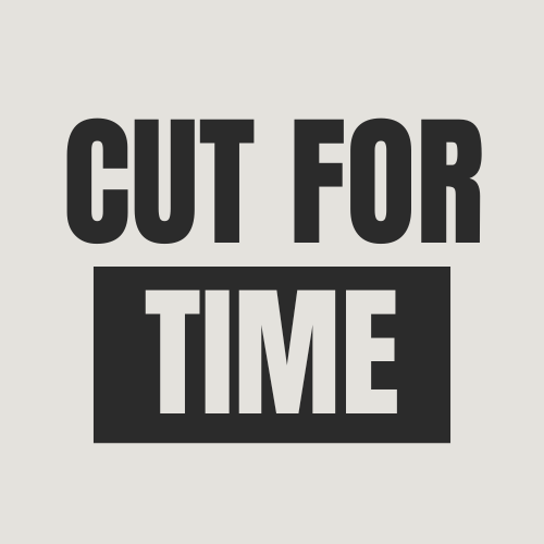 Cut for Time