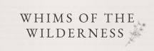 Whims of the Wilderness