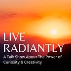 Spark Curiosity, Live Radiantly by Stephanie McLeod-Estevez