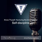 Pod: S1:E2 Know Thyself: Self-discipline