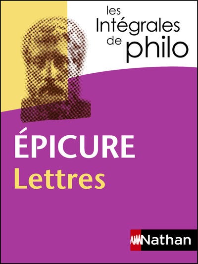 Intégrales de Philo - EPICURE, Lettres | Nathan
