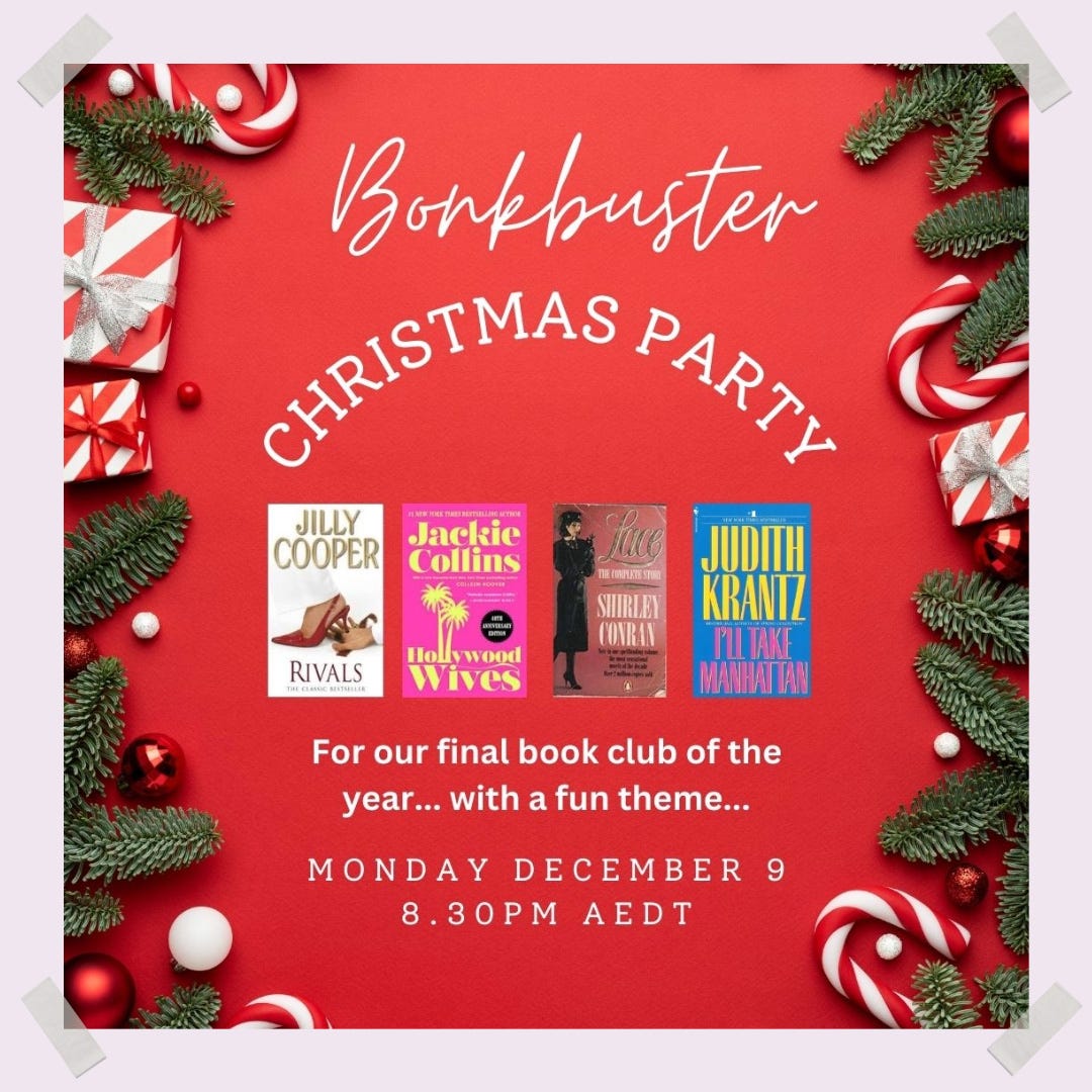 Book Queens Bonkbuster Christmas party! Our final book club of the year... with a fun theme... MONDAY DECEMBER 9 8.30PM AEDT