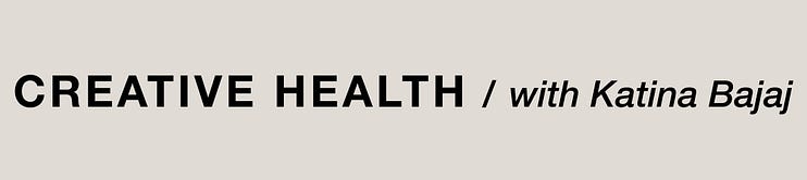 Creative Health with Katina Bajaj