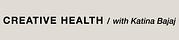 Creative Health with Katina Bajaj