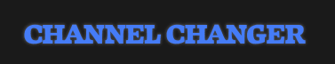 Channel Changer
