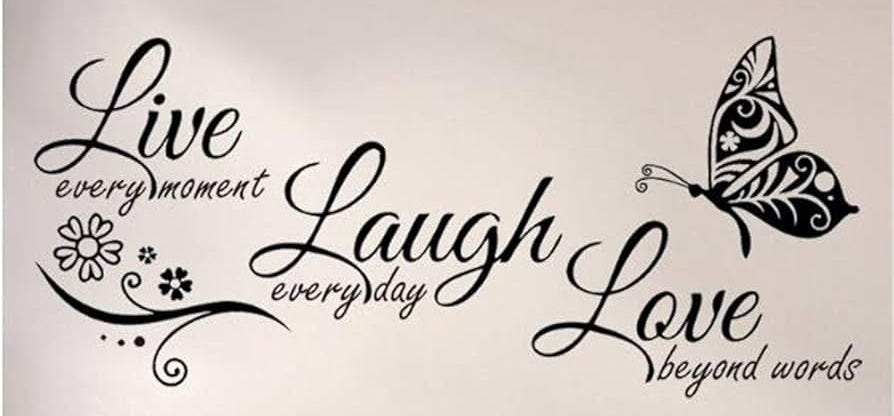 Amazon.com: Live Laugh Love Wall Decal Art, Vinyl Live Every Moment Laugh  Every Day Love Beyond Words Wall Decor Stickers Motivational Quotes for  Bedroom, Removable Wall Sign Mural DIY Home Decoration(13.8Wx30L) :