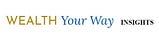 Wealth Your Way Insights