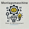 Montagsmaschine: Dein KI-Wochenstart