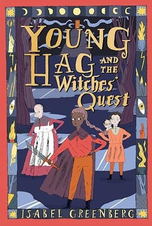 Cover of Young Hag and the Witches' Quest by Isabel Greenberg Cover of Young Hag and the Witches' Quest by Isabel Greenberg
