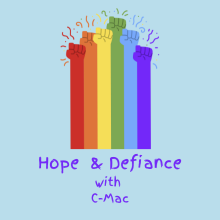 Hope and Defiance with C-Mac