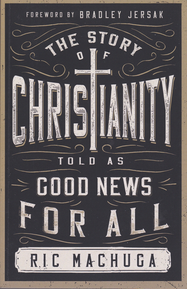 The Story of Christianity Told As Good News For All