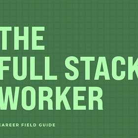 The Full Stack Worker