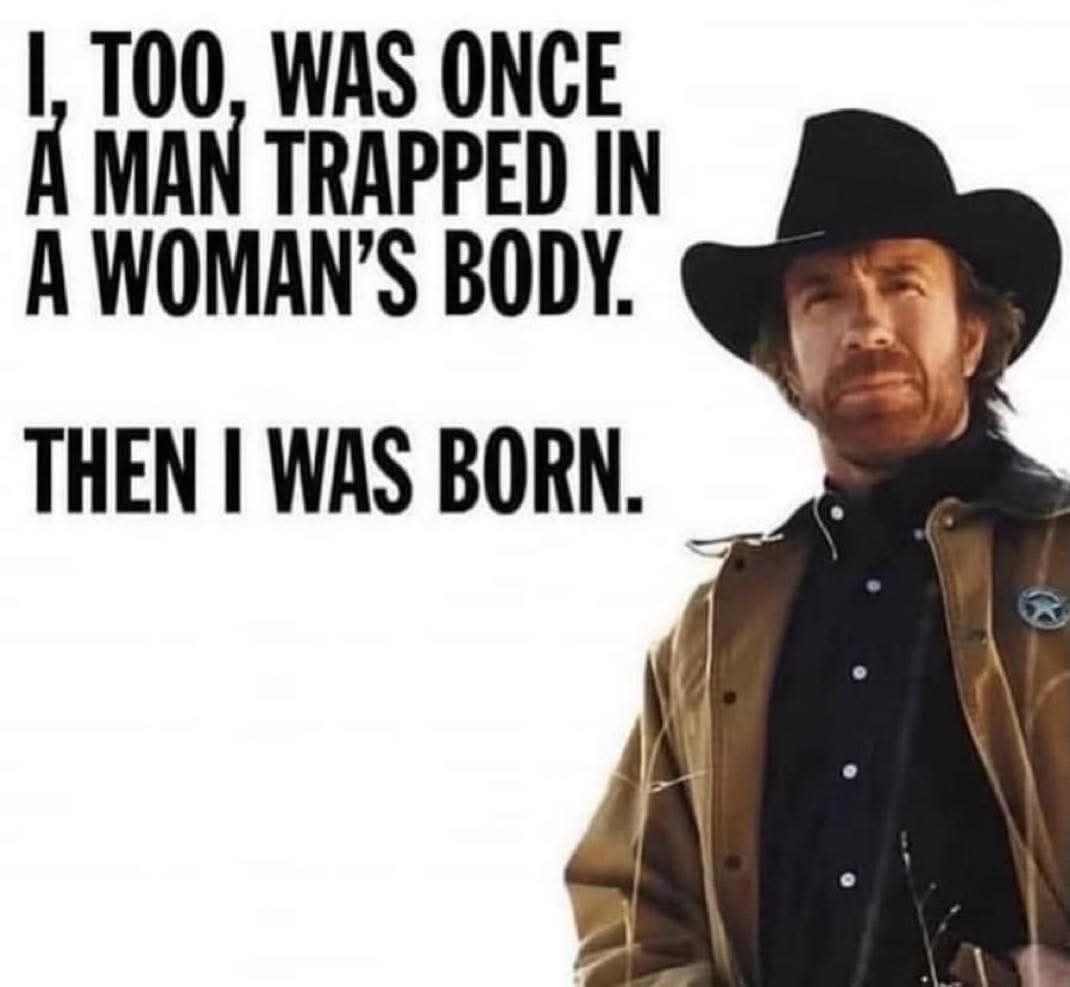 May be an image of 1 person and text that says 'I. TOO, WAS ONCE A MAN TRAPPED IN A WOMAN'S BODY. THEN I WAS BORN.'