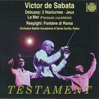 Debussy: 2 Nocturnes, Jeux, La Mer & Respighi: Fountains of Rome