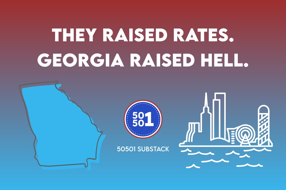 Graphic with bold text reading “They raised rates. Georgia raised hell.” over a red-to-blue gradient background. The image includes an outline of Georgia on the left, the Atlanta skyline on the right, and the 50501 Substack logo in the center, symbolizing Georgia voters’ defiance after flipping two utility commission seats.
