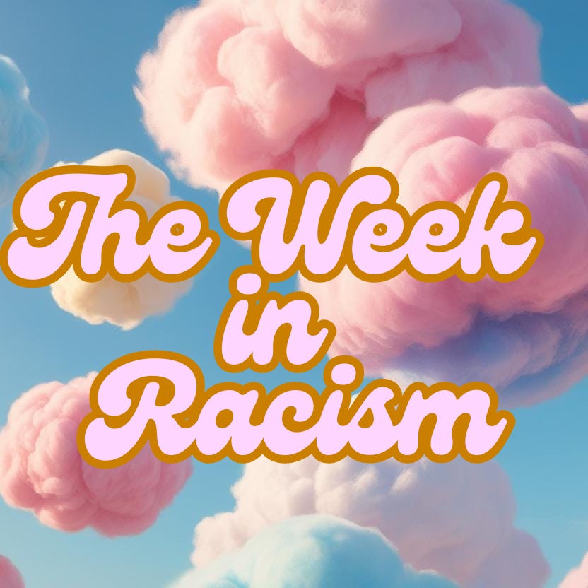 The Week in Racism 
