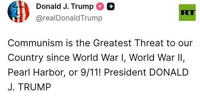 May be an image of text that says 'Donald J. Trump @realDonaldTrump RT Communism is the Greatest Threat to our Country since World War War, I, World War Il, Pearl Harbor, or 9/11! President DONALD J. TRUMP 1.35k ReTruths 4.53k Likes 6/28/26, 11:29' May be an image of text that says 'Donald J. Trump @realDonaldTrump RT Communism is the Greatest Threat to our Country since World War War, I, World War Il, Pearl Harbor, or 9/11! President DONALD J. TRUMP 1.35k ReTruths 4.53k Likes 6/28/26, 11:29'