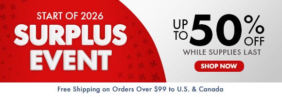 Start of 2026 - Surplus Event: Get up to 50% Off Start of 2026 Surplus Event: Up to 50% Off - While Supplies Last