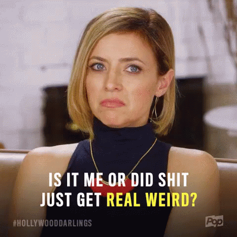 Things Getting Weird GIF - HollywoodDarlings PopTV IsItJustMe ...